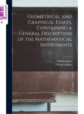 海外直订Geometrical and Graphical Essays, Containing a General Description of the Mathem 几何和图形论文，包含数学仪