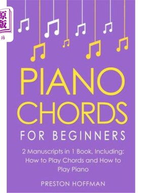 海外直订Piano Chords: For Beginners - Bundle - The Only 2 Books You Need to Learn Chords 钢琴和弦：对于初学者-捆绑-
