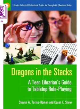 海外直订Dragons in the Stacks: A Teen Librarian's Guide to Tabletop Role-Playing 《书架上的龙:青少年图书管理员桌面