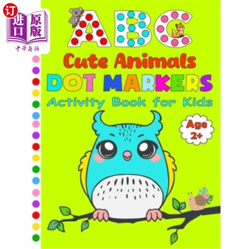 海外直订Dot Markers Activity Book ABC Cute Animals for Kids 2+: Learn the Alphabet Traci 点标记活动书ABC可爱的动物
