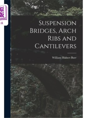 海外直订Suspension Bridges, Arch Ribs and Cantilevers 悬索桥，拱肋和悬臂梁