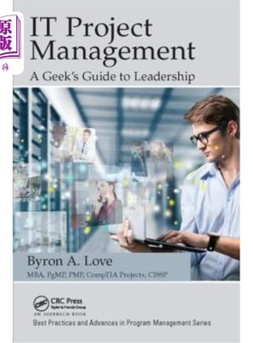 海外直订It Project Management: A Geek's Guide to Leadership It项目管理:极客的领导力指南