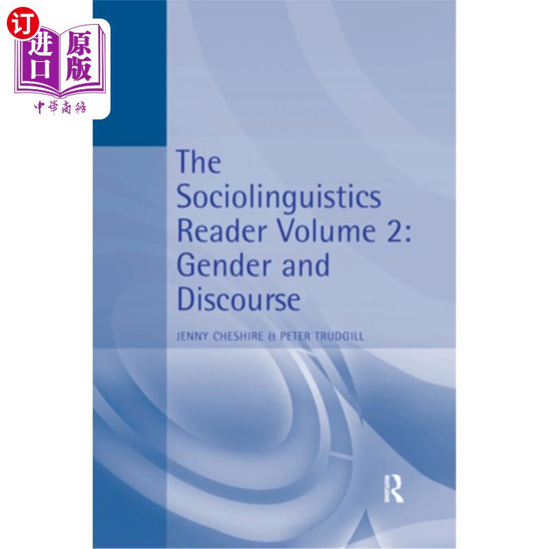 海外直订The Sociolinguistics Reader: Volume 2: Gender and Discourse 社会语言学读者:卷2:性别和话语
