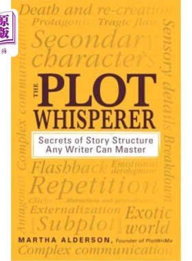 海外直订The Plot Whisperer: Secrets of Story Structure Any Writer Can Master 故事结构的秘密:任何作家都能掌握