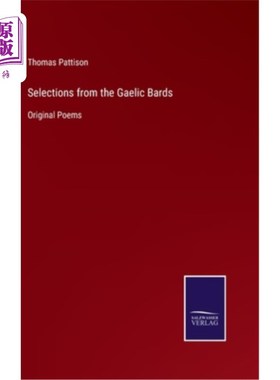 海外直订Selections from the Gaelic Bards: Original Poems 盖尔吟游诗人选集：原创诗歌