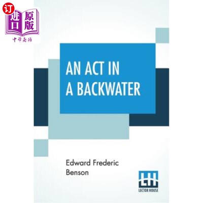 海外直订An Act In A Backwater 死水中的一幕