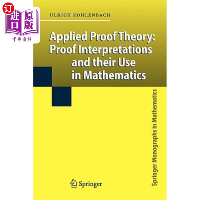 海外直订Applied Proof Theory: Proof Interpretations and Their Use in Mathematics 应用证明理论：证明解释及其在数学中