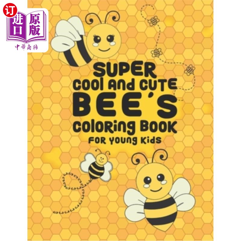 海外直订Super Cool And Cute Bee's Coloring Book For Young Kids: 25 Fun Designs For Boys  超级酷和可爱的小蜜蜂的色彩