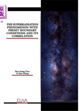 海外直订The Superradiation Phenomenon with Preset Boundary Conditions and Its Correlatio 预设边界条件下的超辐射现象