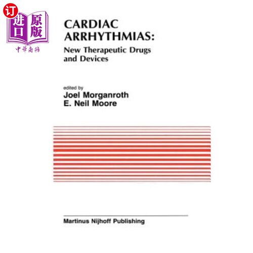 海外直订医药图书Cardiac Arrhythmias: New Therapeutic Drugs and Devices: Proceedings of the Sympo 心律失常：新的治疗