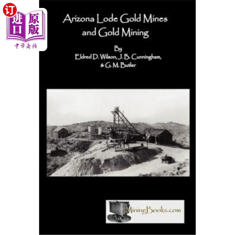 海外直订Arizona Lode Gold Mines and Gold Mining 亚利桑那州矿脉金矿和金矿开采