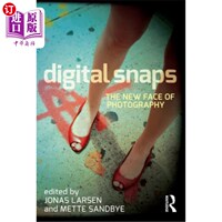 海外直订Digital Snaps: The New Face of Photography 数码快照:摄影的新面孔