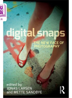 海外直订Digital Snaps: The New Face of Photography 数码快照:摄影的新面孔
