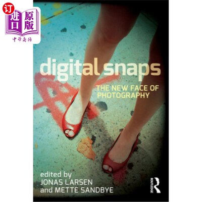 海外直订Digital Snaps: The New Face of Photography 数码快照:摄影的新面孔
