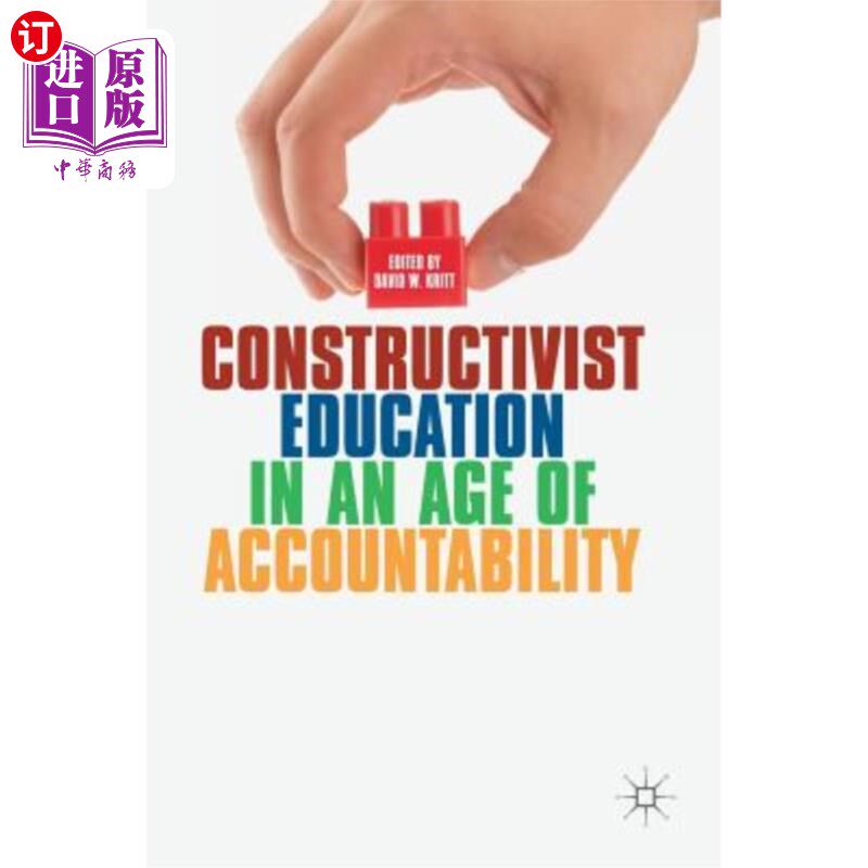 海外直订Constructivist Education in an Age of Accountability 责任时代的建构主义教育