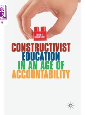 海外直订Constructivist Education in an Age of Accountability 责任时代的建构主义教育