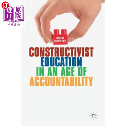 海外直订Constructivist Education in an Age of Accountability 责任时代的建构主义教育