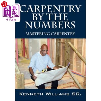 海外直订Carpentry by the Numbers: Mastering Carpentry 按数字木工：掌握木工