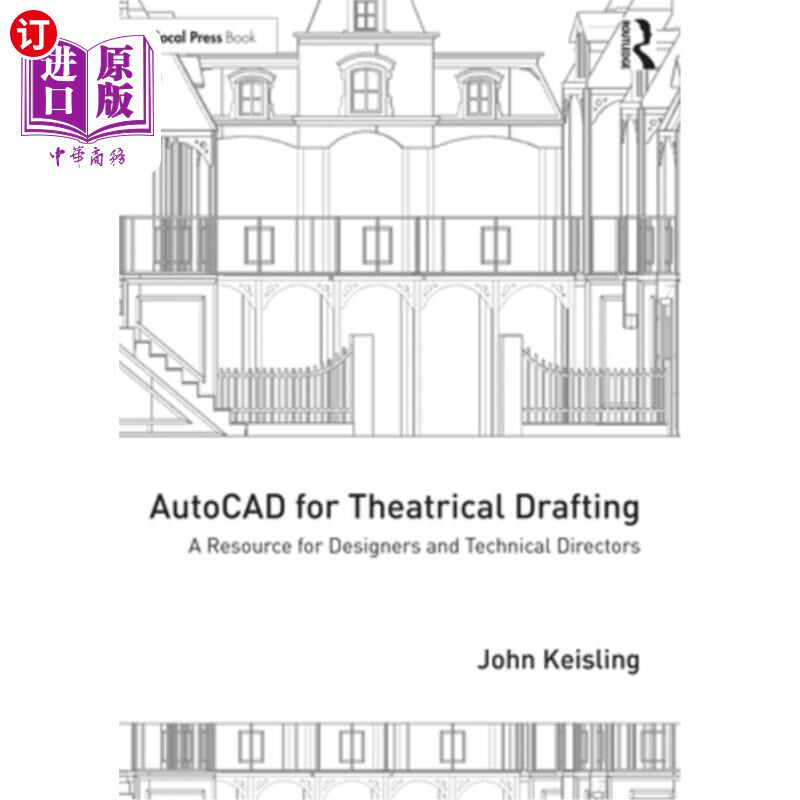 海外直订AutoCAD for Theatrical Drafting: A Resource for Designers and Technical Director 用于戏剧制图的Aut
