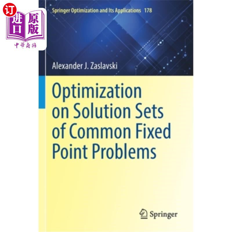 海外直订Optimization on Solution Sets of Common Fixed Point Problems 公共不动点问题解集的优化