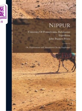 海外直订Nippur: Or, Explorations and Adventures On the Euphrates 尼普尔:或幼发拉底河上的探险和冒险