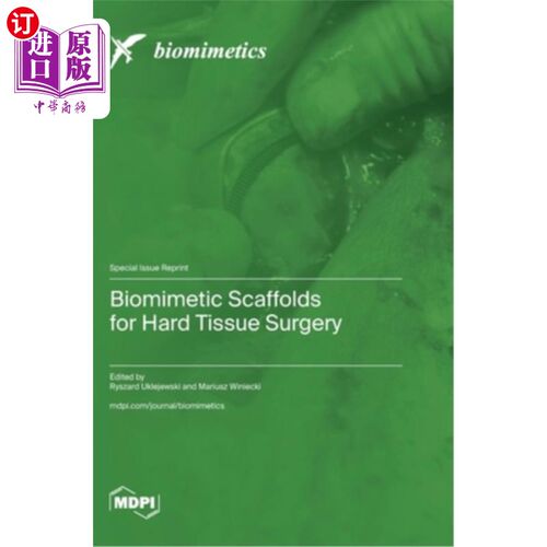 海外直订Biomimetic Scaffolds for Hard Tissue Surgery 硬组织手术的仿生支架