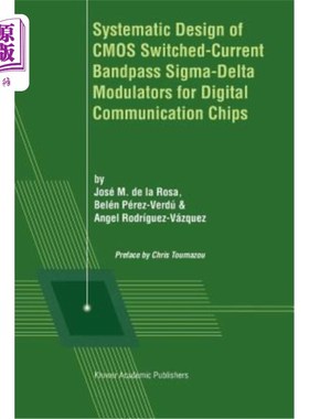 海外直订Systematic Design of CMOS Switched-Current Bandpass Sigma-Delta Modulators for D 数字通信芯片CMOS开关电流带
