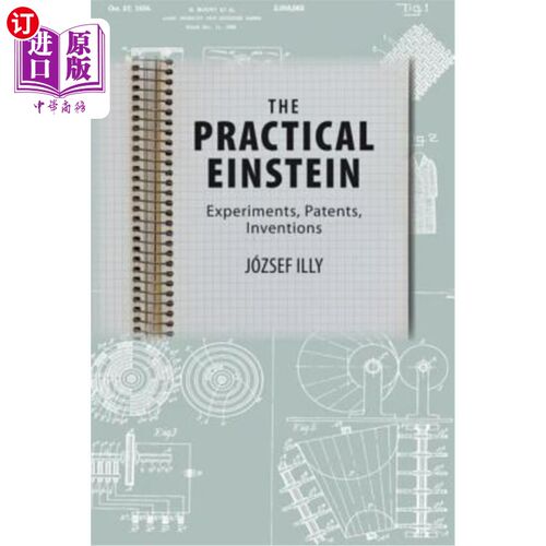 海外直订The Practical Einstein: Experiments, Patents, Inventions 实用的爱因斯坦:实验，专利，发明