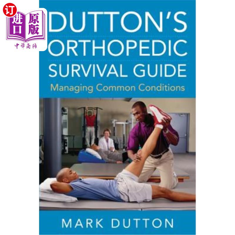 海外直订医药图书Dutton's Orthopedic Survival Guide: Managing Common Conditions 达顿骨科生存指南：管理常见疾病