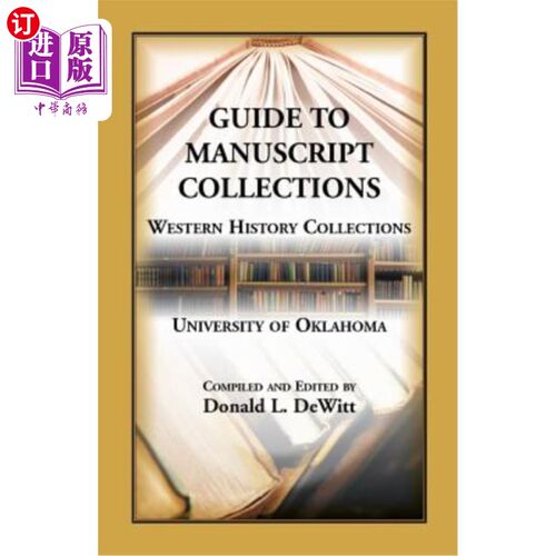 海外直订Guide to Manuscript Collections, Western History Collections, University of Okla 俄克拉何马大学西方历史收藏