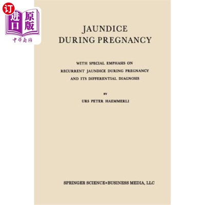 海外直订医药图书Jaundice During Pregnancy: With Special Emphasis on Recurrent Jaundice During Pr 妊娠期黄疸：特别强