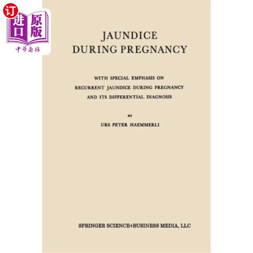 海外直订医药图书Jaundice During Pregnancy: With Special Emphasis on Recurrent Jaundice During Pr 妊娠期黄疸：特别强