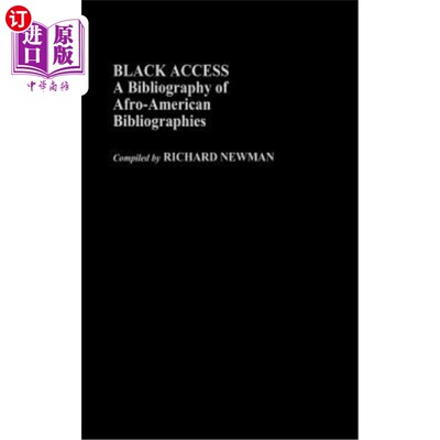 海外直订Black Access: A Bibliography of Afro-American Bibliographies 黑人访问：美国黑人参考书目