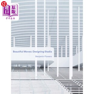 海外直订Beautiful Moves: Designing Stadia 美丽的动作:设计体育场