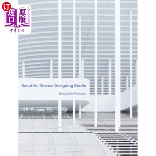 海外直订Beautiful Moves: Designing Stadia 美丽的动作:设计体育场