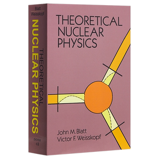 Theoretical Nuclear Physics 英文原版 理论核物理学 John M. Blatt等【中商原版】