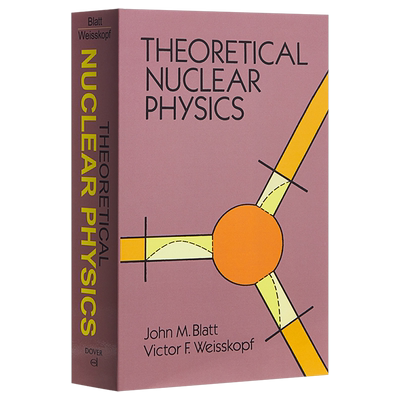 预售 Theoretical Nuclear Physics 英文原版 理论核物理学 John M. Blatt等【中商原版】