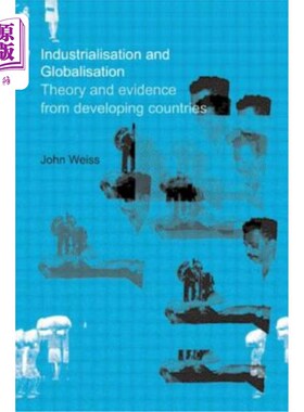 海外直订Industrialization and Globalization: Theory and Evidence from Developing Countri 工业化与全球化:来自发展中