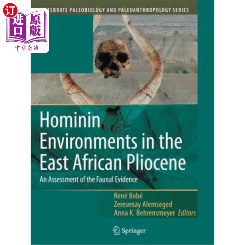 海外直订Hominin Environments in the East African Pliocene: An Assessment of the Faunal E 东非上新世的人类环境：对动