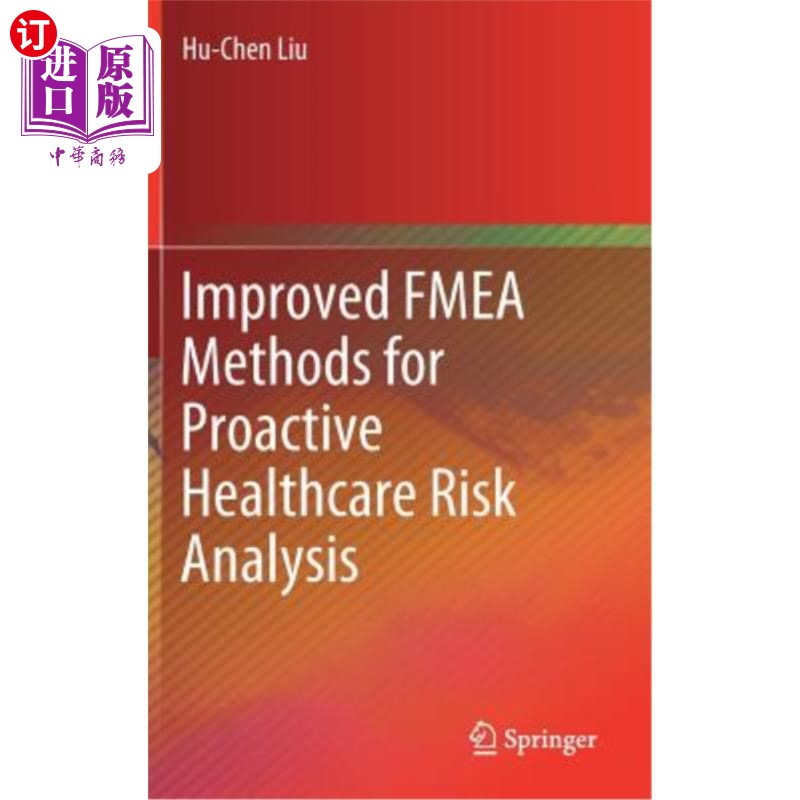 海外直订Improved Fmea Methods for Proactive Healthcare Risk Analysis 用于前瞻性医疗保健风险分析的改进Fmea方法
