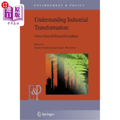 海外直订Understanding Industrial Transformation: Views from Different Disciplines 理解产业转型:不同学科的观点