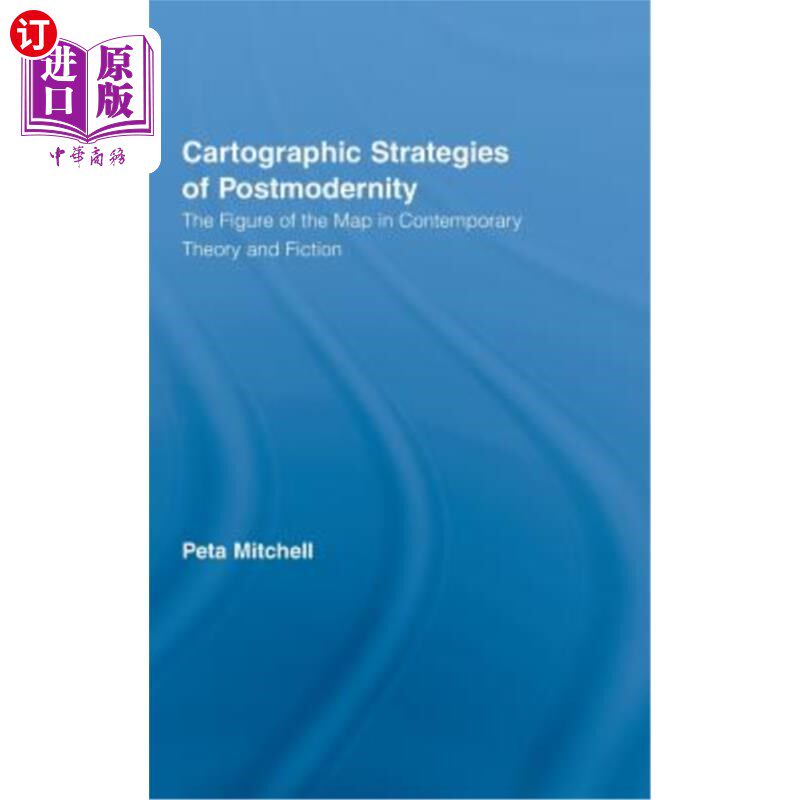 海外直订Cartographic Strategies of Postmodernity: The Figure of the Map in Contemporary  后现代性的地图策略:当代理