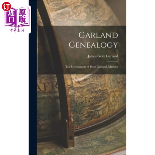 海外直订Garland Genealogy: The Descendants of Peter Garland, Mariner 加兰谱系:彼得·加兰的后裔，水手