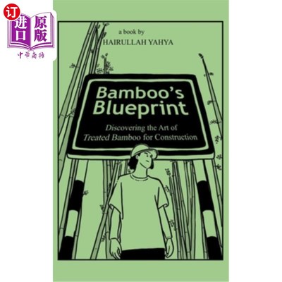 海外直订Bamboo's Blueprint: Discovering the Art of Treated Bamboo for Construction 竹子的蓝图:发现用于建筑的处理竹