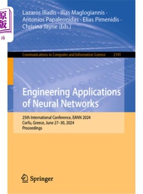 海外直订Engineering Applications of Neural Networks: 25th International Conference, Eann Engineerin