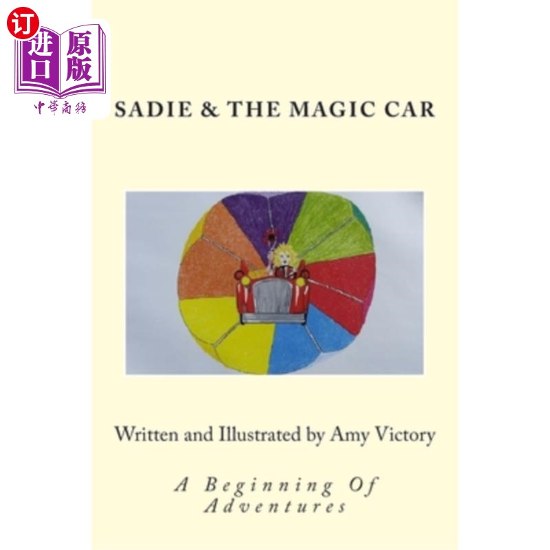 海外直订Sadie & The Magic Car: A Beginning Of Adventures 莎迪与魔法车：冒险的开始