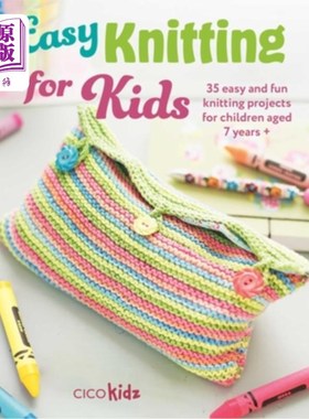 海外直订Easy Knitting for Kids: 35 Easy and Fun Knitting Projects for Children Aged 7 Ye Easy Knitt