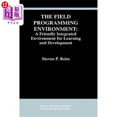 海外直订The Field Programming Environment: A Friendly Integrated Environment for Learnin 现场编程环境:一个友好的学