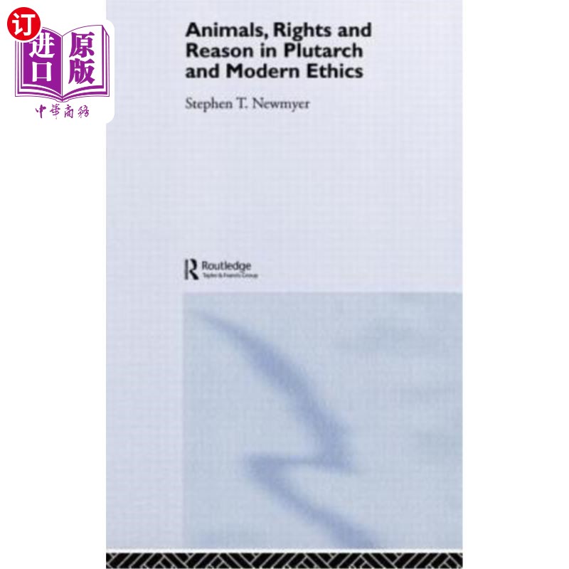 海外直订Animals, Rights and Reason in Plutarch and Modern Ethics 普鲁塔克与现代伦理学中的动物、权利与理性