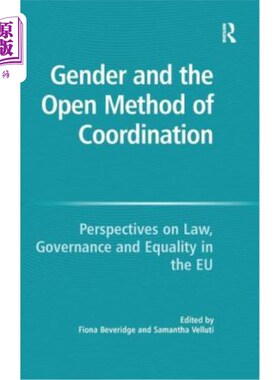 海外直订Gender and the Open Method of Coordination: Perspectives on Law, Governance and  性别与开放式协调方法：欧盟